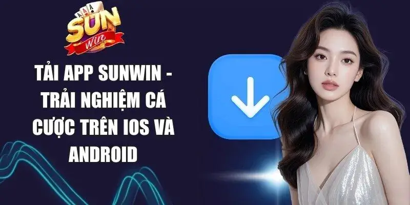Không chỉ tiện, app Sunwin còn tối ưu trải nghiệm game thủ rõ rệt